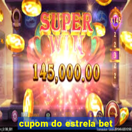 cupom do estrela bet